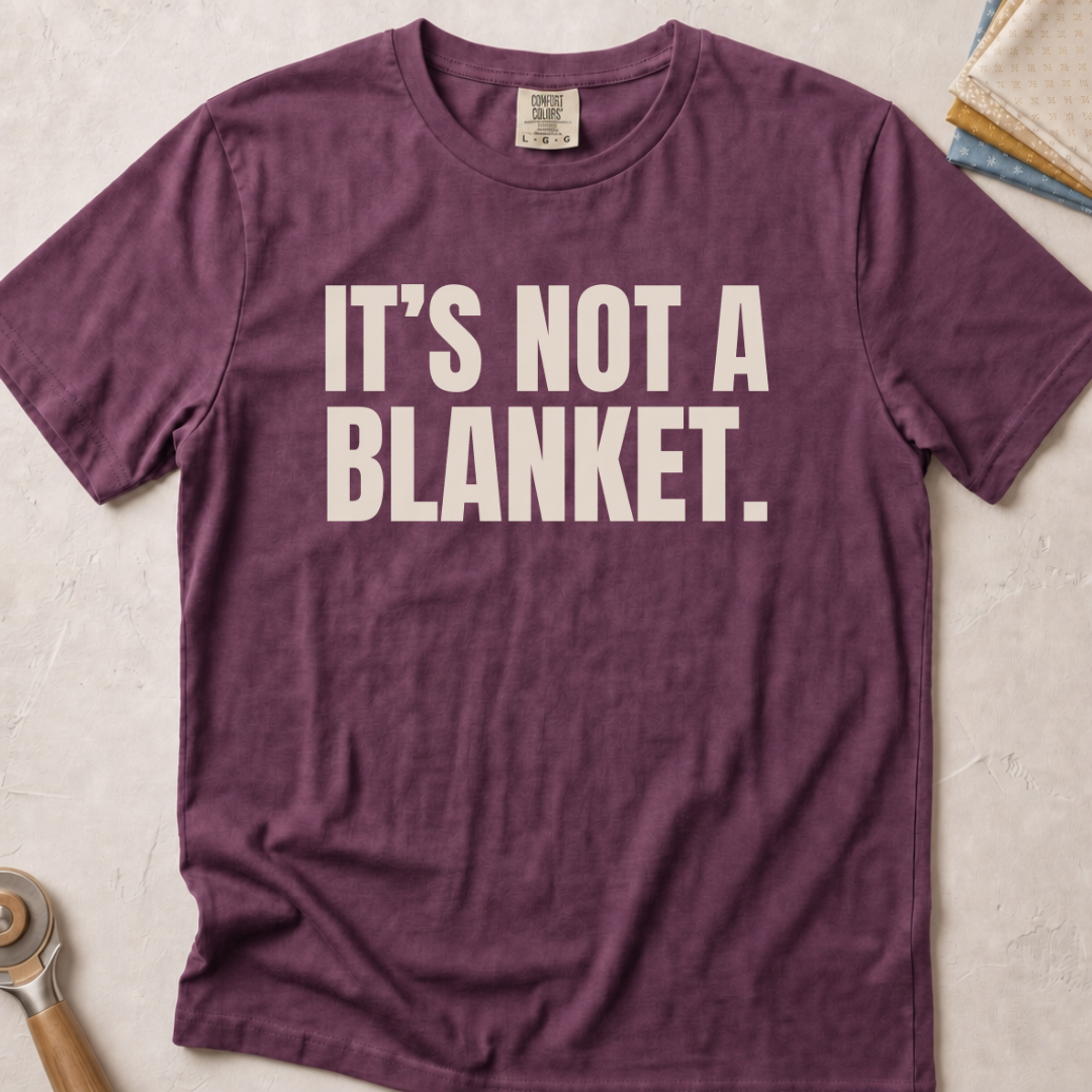 It's Not a Blanket