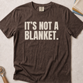 It's Not a Blanket
