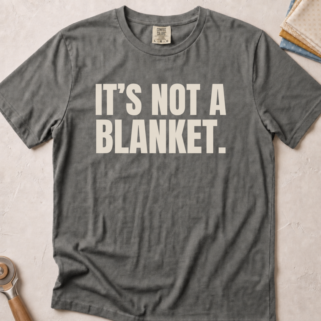 It's Not a Blanket