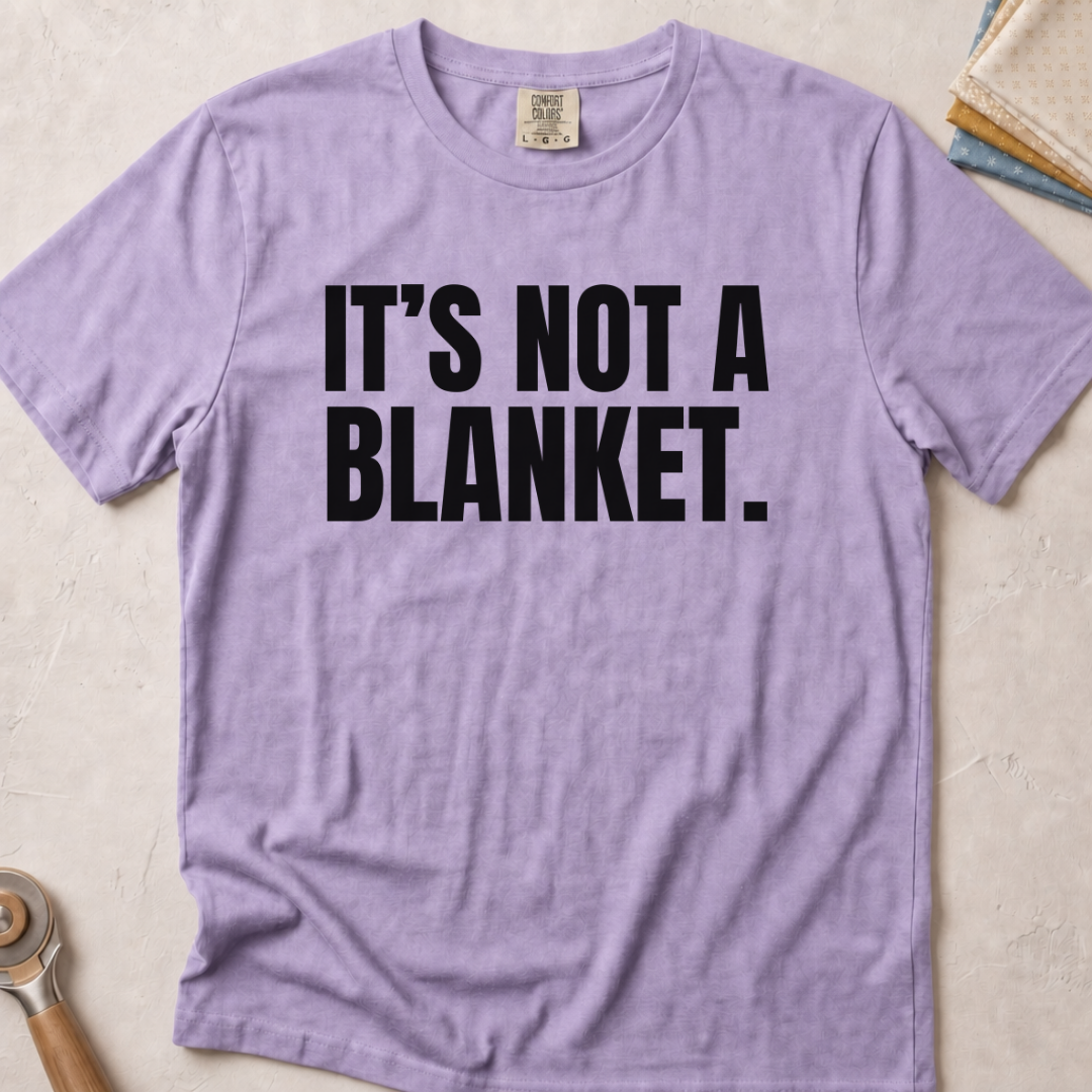 It's Not a Blanket